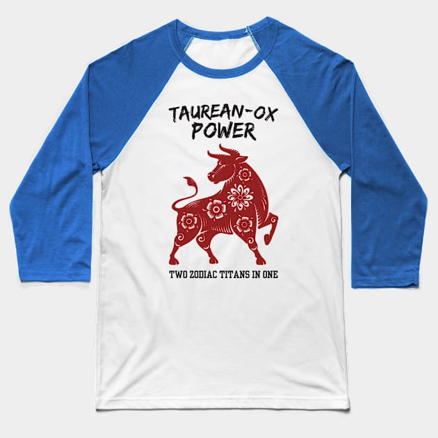 Funny Taurus Zodiac Sign - Taurean-Ox Power, Two Zodiac Titans in One Baseball T-Shirt by LittleAna